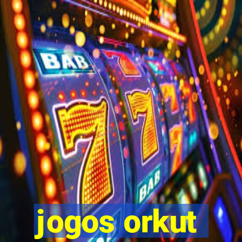 jogos orkut